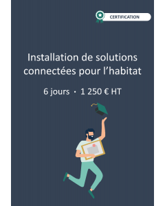 Certification - Installation de solutions connectées pour l'habitat